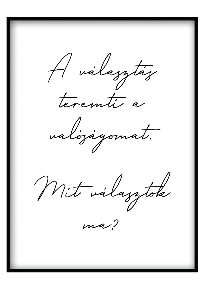 A Választás Teremti... - Vászonkép